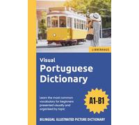 Visual Portuguese Dictionary - Learn the most common vocabulary for beginners organised by topic - Bilingual Illustrated Picture Dictionary