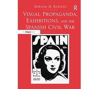 Propaganda visiva, mostre e la guerra civile spagnola – Routledge