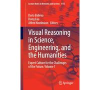Visual Reasoning in Science, Engineering, and the Humanities: Expert Culture for the Challenges of the Future, Volume 1