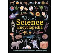 Visual Science Encyclopedia: An Interactive Exploration of Chemistry, Biology and Physics