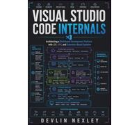 Visual Studio Code Internals: Architecting a Distributed Development Platform with LSP, DAP, and Extension-Based Systems