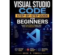 Visual Studio Code Step-by-Step Guide for Beginners: Launch Cross-Platform Projects With Smart Git Collaboration Techniques: 9
