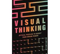Visual Thinking: Optical Puzzles to Boost Your Brain Power
