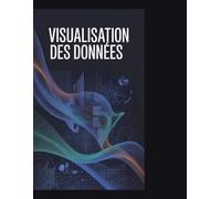 Visualisation des données: « Des données à l’analyse : un guide pratique pour visualiser l’information et produire des graphiques de qualité publication à l’aide de R et du Tidyverse »