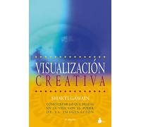 Visualizacion creativa/ Creative Visualization: Cómo crear lo que deseas en la vida con el poder de la imaginación: 98