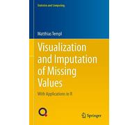 Visualization and Imputation of Missing Values: With Applications in R