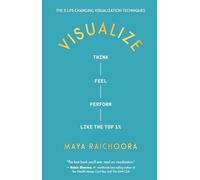 Visualize: Think, Feel, Perform Like the Top 1%