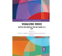 Visualizing Venice: Mapping and Modeling Time and Change in a City
