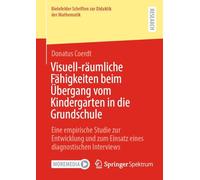 Visuell-räumliche Fähigkeiten beim Übergang vom Kindergarten in die Grundschule: Eine empirische Studie zur Entwicklung und zum Einsatz eines diagnostischen Interviews: 18