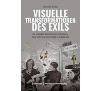 Visuelle Transformationen des Exils: Die jüdischen Künstlerinnen Grete Stern, Hedy Crilla und Irena Dodal in Argentinien (Historische Geschlechterforschung): 21