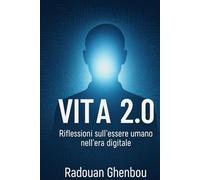 VITA 2.0: Riflessioni sull’essere umano nell’era digitale