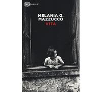 Vita - Melania G. Mazzucco - 2014