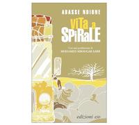 Vita a spirale. Nuova ediz. - Ndione Abasse