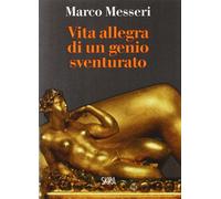 Vita allegra di un genio sventurato