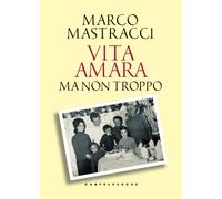 Vita amara ma non troppo