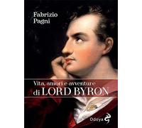Vita, amori e avventure di Lord Byron