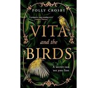 Vita and the Birds: A captivating dual timeline historical mystery for 2023 - NU