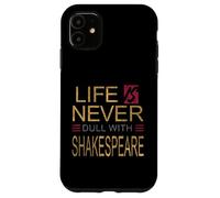 Vita angosciata mai noioso Shakespeare umoristico Slogan Meme Custodia per iPhone 11