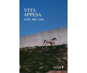 Vita appesa [Paperback] [Sep 30, 2025] Abu Saif, Atef; Longhi Alberti, Giacomo;