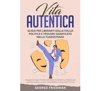 Vita Autentica: Navigare le Acque Torbide dell'Attivismo Moderno e Abbracciare una Vita Basata su Valori, Sostenibilità e Connessione Umana