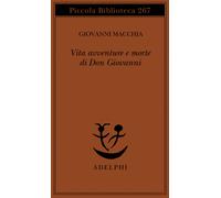 Vita avventure e morte di Don Giovanni - Macchia Giovanni