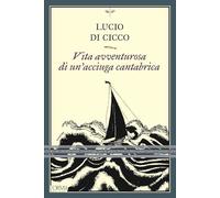 Vita avventurosa di un'acciuga cantabrica