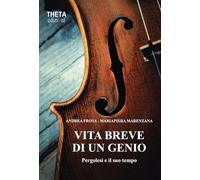 Vita breve di un genio. Pergolesi e il suo tempo - [Theta]