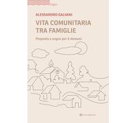 Vita comunitaria tra famiglie. Proposta e sogno per il domani