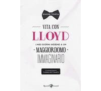Vita con Lloyd. I miei giorni insieme a un maggiordomo immaginario