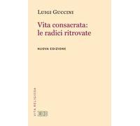 Vita consacrata: le radici ritrovate