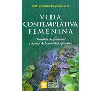 Vita contemplativa femminile. Custode di gratuità e ricchezza di fecondità apostolica