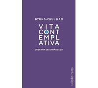Vita contemplativa: oder von der Untätigkeit