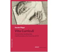 Vita Curriculi. Università neoliberale, meritocrazia e la rincorsa al CV -...