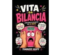 VITA DA BILANCIA: Storie brevi di un oggetto che sa troppo