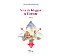 Vita da blogger a Firenze