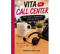vita da call center: Storie, risate e sopravvivenza dietro una cuffia
