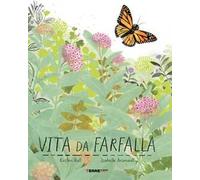 Vita da farfalla. Ediz. a colori