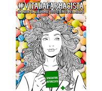 Vita da Farmacista: Un libro da colorare irriverente per adulti