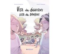 Vita da genitori, vita da bambini - Quadrino Silvana, Madrigal Alberto