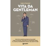 Vita da gentleman. Manuale del buon vivere per l’uomo contemporaneo