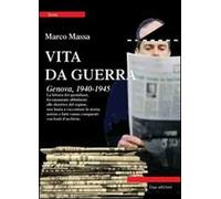 Vita da guerra. Genova, 1940-1945
