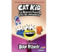 Vita da influencer. Cat Kid e il club del fumetto - Pilkey Dav