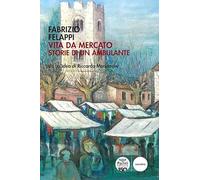 Vita da mercato. Storie di un ambulante