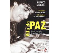 Vita da Paz. Storia e storie di Andrea Pazienza