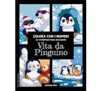 Vita da Pinguino • Colora con i numeri • 60 Avventure Pixel Dolcissime (Edizione Nera): Libro da colorare in pixel art per adulti: divertimento artico ... colori, rilassante e antistress #DuduQuests