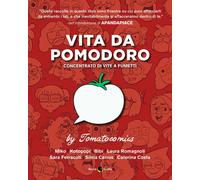 Vita da pomodoro. Concentrato di vite a fumetti - 2020 - Becco Gi
