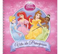 Vita da principessa. Disney princess. Con adesivi. Ediz. illustrata