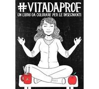 Vita da Prof: Un libro da colorare per le insegnanti