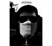 Vita da stadio - Luca Moscheni - StreetLib, 2020