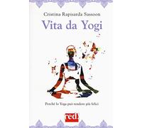 Vita da yogi. Perché lo yoga può rendere più felici